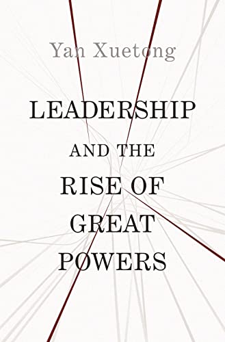 Leadership and the Rise of Great Powers (The Princeton-china)