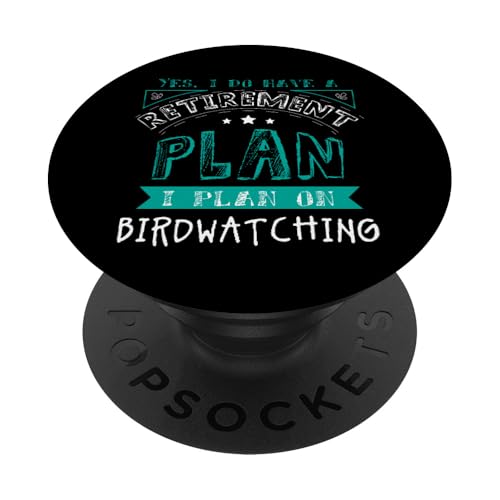 I Plan on Birdwatching Retraite Retraite Amoureux des Oiseaux PopSockets PopGrip Adhésif