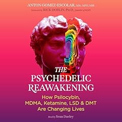 The Psychedelic Reawakening Audiolibro Por Anton Gomez-Escolar, Rick Doblin - foreword arte de portada