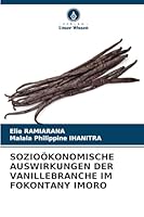 Sozioökonomische Auswirkungen Der Vanillebranche Im Fokontany Imoro (German Edition) 6202463848 Book Cover
