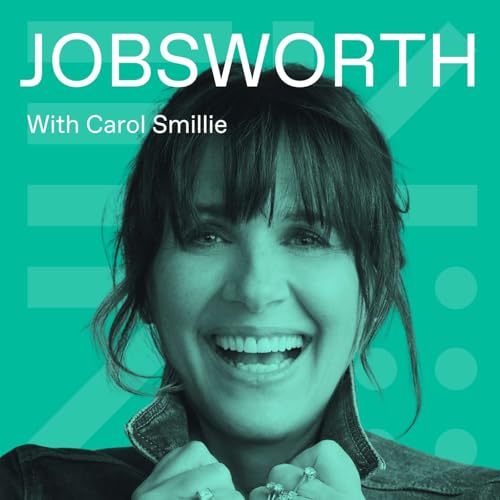 JobsWorth - Carol Smillie - On Work, Family and Finding What Comes Next