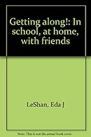 Getting Along!: In School, at Home, with Friends B0006XLYH4 Book Cover