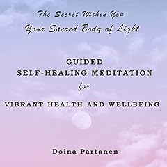 The Secret Within You: Your Sacred Body of Light Audiolibro Por Doina Partanen arte de portada