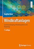 Windkraftanlagen: Systemauslegung, Netzintegration und Regelung - Siegfried Heier 