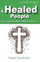 A Healed People (Living What We Believe) 1940682541 Book Cover