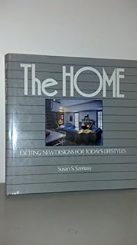 Home: Exciting New Designs for Todays Lifestyles