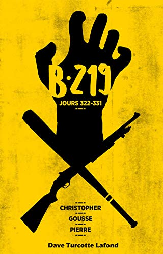 B-219: Jours 322-331: Christopher - Gousse - Pierre