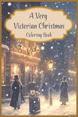 A Very Victorian Christmas: Coloring Book: 70 Vintage Christmas Coloring with Frame Ready Pages | Perfect For All Ages | Great Holiday Gift and Stocking Stuffers Under $5 | (Kids Holiday Books) image 2