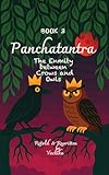  Panchatantra  The Enmity between Crows and Owls (Book 3): Stories about emotions and feelings — an animal chapter book for kids 8–12 (Panchatantra for Bright Minds) (English Edition)