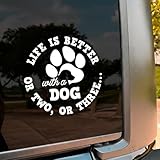Life Is Better With A Dog Car Decal, Funny Dog Paws, Dog Lover, Cute Animal, Pet Meme...