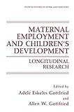 Maternal Employment and Children’s Development: Longitudinal Research (Springer Studies in Work and Industry)