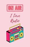  ON AIR, I Love Radio: Old School Radio Boombox (World Radio Day, Journal Gift)