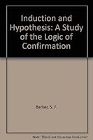 Induction & Hypothesis: A Study of the Logic of Confirmation 0801400279 Book Cover