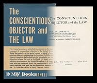 The Conscientious Objector and the Law [By] Julien Cornell. Foreword by Harry Emerson Fosdick B004U0LTJW Book Cover