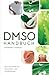 Produktbild DMSO Handbuch: Eine Naturkraft für Gesundheit und Wohlbefinden