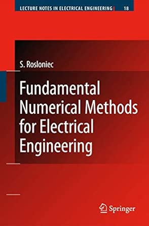 Fundamental Numerical Methods for Electrical Engineering: 18 2008th Edition book cover