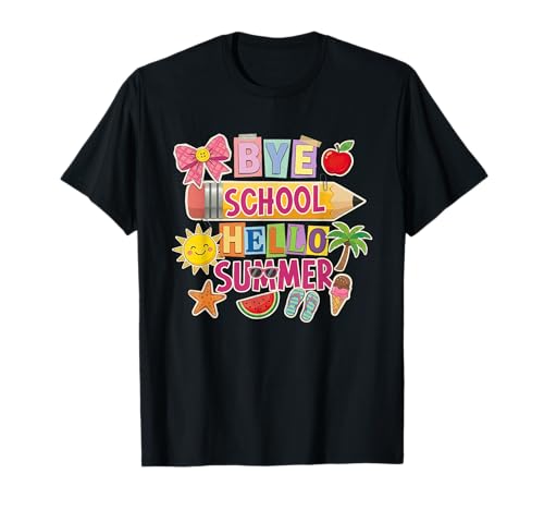 Bye School Hello Summer Last-Day of School Teacher Student T-Shirt