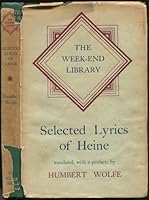 Selected Lyrics of Heine: Translated with preface by Humbert Wolfe B00102GWUO Book Cover