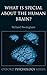 What is Special About the Human Brain? (Oxford Psychology Series)