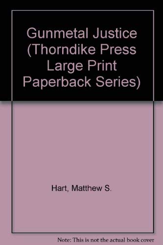 Gunmetal Justice (Thorndike Press Large Print P... [Large Print] 0816158355 Book Cover