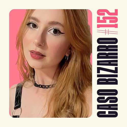 Caso Bizarro | CB #152 - Bonecas amaldiçoadas com Ju Cassini Podcast Por capa