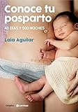 libro lactancia materna carlos gonzalez  Conoce tu posparto: 40 días y 500 noches (Embarazo, bebé y crianza)