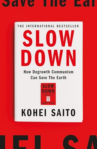 Slow Down: How Degrowth Communism Can Save The Earth