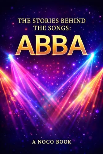 The Story Behind the Songs: ABBA (English Edition)