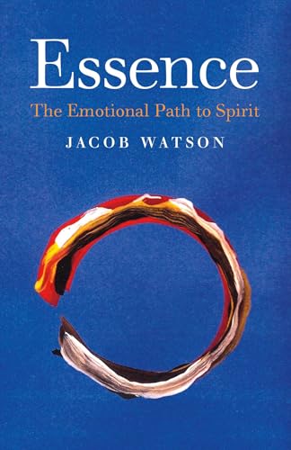 Essence: The Emotional Path to Spirit