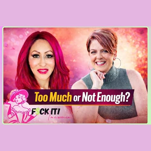 Too Much or Not Enough? The Lie Women in Business Must Stop Believing