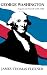 George Washington: Anguish and Farewell 1793-1799 - Volume IV (Anguish & Farewell, 1793-1799)