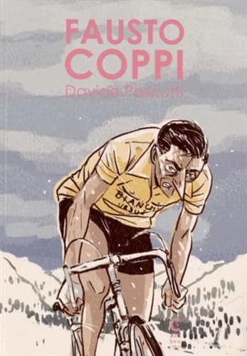 Fausto Coppi: L'homme, le champion