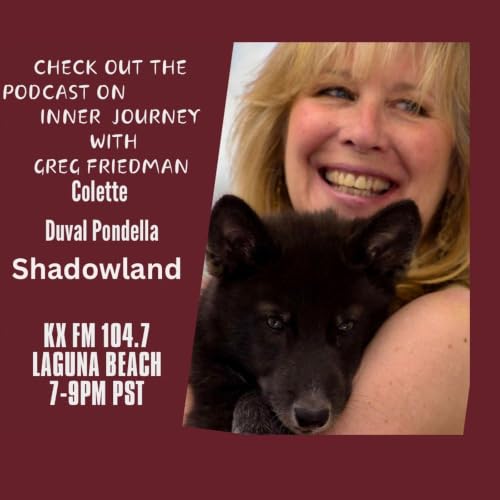 Inner Journey with Greg Friedman and guest Colette Duval Pondella