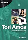 Tori Amos Every Album, Every Song (On Track)