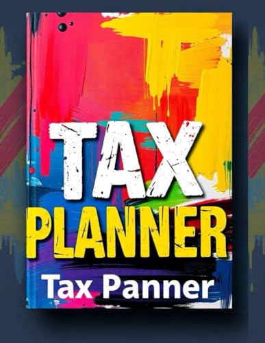 Tax Planner for Adults and Seniors: Simple Organizer to Track Income, Expenses, Deductions, and Tax Information | Easy-to-Use Logbook for Tax Filing and Budget Planning