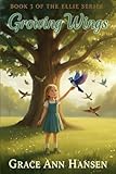 Growing Wings: Ellie Series - Book 3