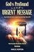 God's Profound and Urgent Message