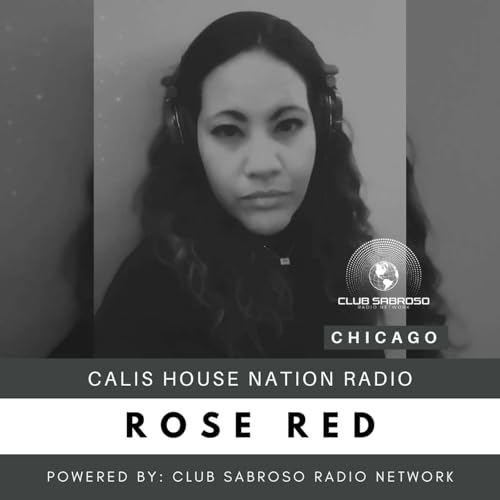 TECH HOUSE BY ROSE RED | CALIS HOUSE NATION RADIO #270