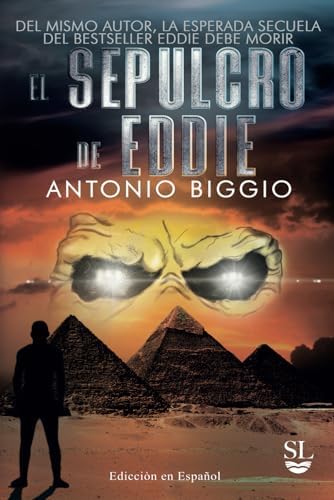 EL SEPULCRO DE EDDIE: Del mismo Autor, la esperada secuela de EDDIE DEBE MORIR (Spanish Edition)