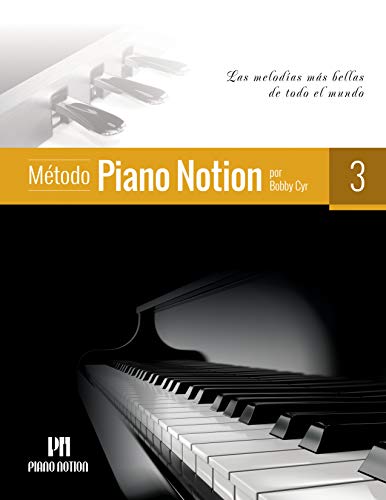 Método Piano Notion Libro 3: Las melodías más bellas de todo el mundo (Método Piano Notion / Español) (Spanish Edition)