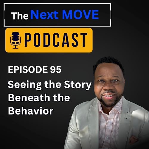 Seeing the Story Beneath the Behavior
