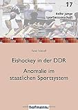 ddr eishockey  Eishockey in der DDR - Anomalie im staatlichen Sportsystem (Junge Sportwissenschaft)