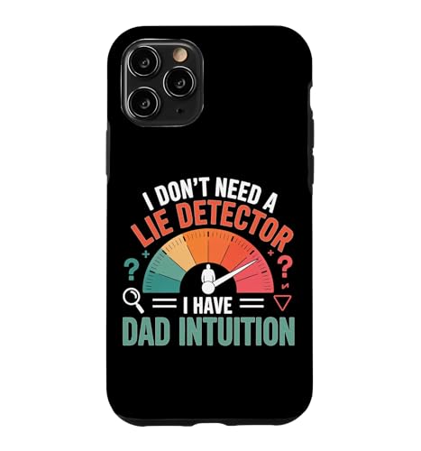 I DON'T NEED A LIE DETECTOR I HAVE DAD INTUITION �X�}�z�P�[�X iPhone 11 Pro �p