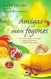 Amigas entre fogones: Una novela cálida e irresistible sobre las relaciones y el poder de la comida. (Grandes Novelas)