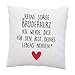 LIEBTASTISCH Liebes Kissenbezug mit Spruch ''Keine Sorge, Bruderherz. Ich werde Dich für den Rest deines Lebens Nerven.'' - Kissen-Hülle - Deko-Kissen - weiß 40cm x 40cm - Liebe - Bruder