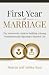 First Year of Marriage: The Newlywed's Guide to Building a Strong Foundation and Adjusting to Married Life