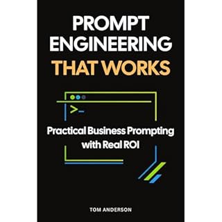 Prompt Engineering That Works Audiobook By Tom Anderson cover art