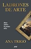  Ladrones de arte: Robos célebres de grandes obras (Ariel)