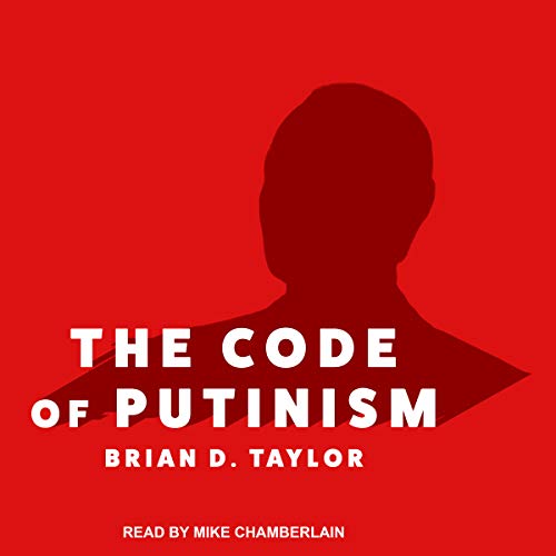 The Code of Putinism [Written by Brian D. Taylor] episode artwork