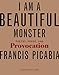 I Am a Beautiful Monster: Poetry, Prose, and Provocation